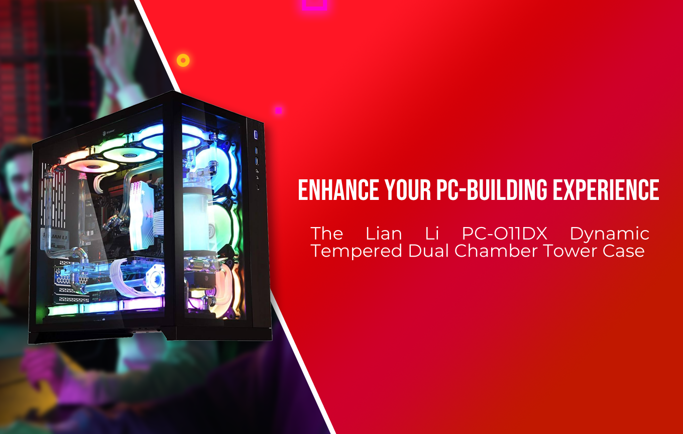 Enhance Your PC-Building Experience with the Lian Li PC-O11DX Dynamic Tempered Dual Chamber Tower Case